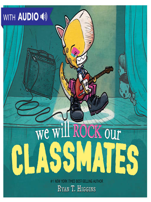 Nimiön We Will Rock Our Classmates lisätiedot, tekijä Ryan T. Higgins - Saatavilla